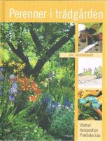 Perenner i tr&auml;dg&aring;rden : v&auml;xtval, komposition, praktiska tips