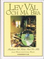 Lev v&auml;l och m&aring; bra : huskurer och kloka r&aring;d f&ouml;r alla