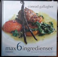 Max 6 ingredienser : 100 recept f&ouml;r bekv&auml;ma konn&auml;ss&ouml;rer