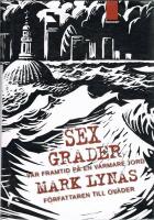 Sex grader : v&aring;r framtid p&aring; en varmare jord