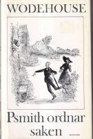 Psmith ordnar saken