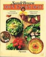 Min b&auml;sta mat : l&auml;cker vegetarisk h&auml;lsosam smalmat