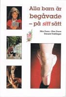 Alla barn &auml;r beg&aring;vade - p&aring; sitt s&auml;tt : utveckla barnets unika potential, talanger och f&ouml;rm&aring;gor