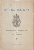 Göteborgs stads vapen. En historisk-heraldisk studie