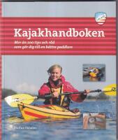 Kajakhandboken : mer &auml;n 200 tips och r&aring;d som g&ouml;r dig till en b&auml;ttre paddlare