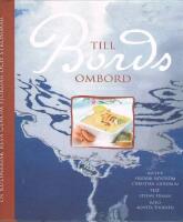 Till bords ombord p&aring; m/s Byfjorden : en kulinarisk resa genom fjordar och str&ouml;mmar