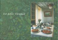 Det doftar V&auml;rmland : mat och milj&ouml;er i ett landskap