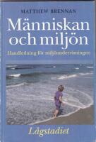 M&auml;nniskan och milj&ouml;n : handledning f&ouml;r milj&ouml;undervisningen. L&aring;gstadiet