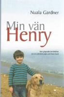 Min v&auml;n Henry - Ber&auml;ttelsen om autistisk pojke och hans hund