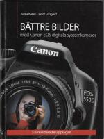 B&auml;ttre bilder med Canon EOS digitala systemkameror