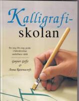 Kalligrafiskolan. En steg-f&ouml;r-steg guide