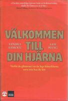 V&auml;lkommen till din hj&auml;rna : varf&ouml;r du gl&ouml;mmer var du lagt bilnycklarna men inte hur du k&ouml;r