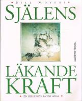 Sj&auml;lens l&auml;kande kraft : en helhetssyn p&aring; v&aring;r h&auml;lsa
