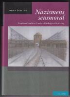 Nazismens sensmoral : svenska erfarenheter i andra v&auml;rldskrigets efterdyning