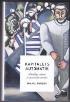 Kapitalets automatik : m&auml;nskliga robotar och systematisk dumhet