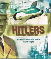Hitlers hemliga vapen : mirakelvapnen som skulle vinna kriget Del I -2