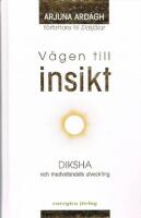 V&auml;gen till insikt : Diksha och medvetandets utveckling
