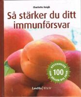 S&aring; st&auml;rker du ditt immunf&ouml;rsvar