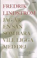 Jag &auml;r en s&aring;n som bara vill ligga med dej