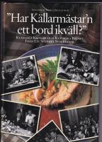 Stockholm energi presenterar "Har K&auml;llarm&auml;star'n ett bord ikv&auml;ll?" : klassiska krogar och klassiska recept fr&aring;n ett svunnet Stockholm : en matbok
