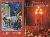 Julber&auml;ttelser fr&aring;n f&ouml;rr : noveller, sagor och romanavsnitt, dikter och tankar kring jul- och vinterveckor fr&aring;n svunnen tid / Svenska Julber&auml;ttelser