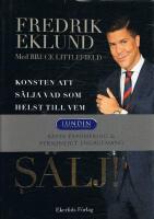 S&auml;lj! : konsten att s&auml;lja vad som helst till vem som helst