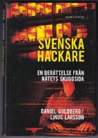 Svenska hackare : en ber&auml;ttelse fr&aring;n n&auml;tets skuggsida