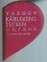 K&auml;rlekens tecken : vem &auml;r den r&auml;tte f&ouml;r dig?