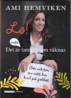 Le! Det &auml;r inte tanken som r&auml;knas : om vikten av att ha kul p&aring; jobbet