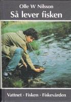 S&aring; lever fisken : vattnet, fisken, fiskev&aring;rden