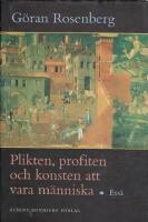 Plikten, profiten och konsten att vara m&auml;nniska : Ess&auml;