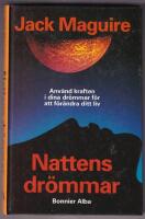 Nattens dr&ouml;mmar : anv&auml;nd kraften i dina dr&ouml;mmar f&ouml;r att f&ouml;r&auml;ndra ditt liv : roman