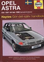 Opel Astra : [okt 1991 till feb 1998 bensinmotorer] : g&ouml;r-det-sj&auml;lv-handbok
