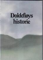 Dokkfl&ouml;ys historie. Dokkfl&ouml;y fra istid til kraftmagasin