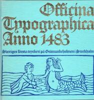 Officina typographica anno 1483 : [Sveriges f&ouml;rsta tryckeri p&aring; Gr&aring;munkeholmen i Stockholm] : utgiven jubileums&aring;ret