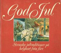 God jul : svenska jultraditioner p&aring; helgkort fr&aring;n f&ouml;rr