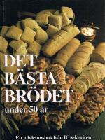 Det b&auml;sta br&ouml;det under 50 &aring;r : [en jubileumsbok fr&aring;n ICA-kuriren]