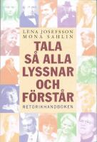 Tala s&aring; alla lyssnar och f&ouml;rst&aring;r. Retorikhandboken