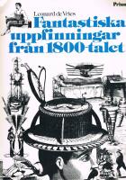 Fantastiska uppfinningar fr&aring;n 1800-talet