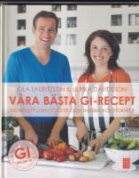 V&aring;ra b&auml;sta GI-recept : 100 recept utan socker och snabba kolydrater