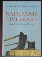 Saddams livl&auml;kare : Tjugo &aring;r som diktatorns f&ouml;rtrogne
