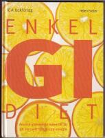 Enkel GI-diet : anv&auml;nd glykemiskt index f&ouml;r att g&aring; ner i vikt och f&aring; upp energin