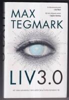 Liv 3.0 : Att vara m&auml;nniska i den artificiella intelligensens tid