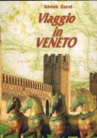 Viaggio in Veneto. Ediz. illustrata 