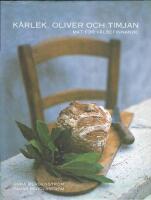 K&auml;rlek, oliver och timjan : mat f&ouml;r v&auml;lbefinnande
