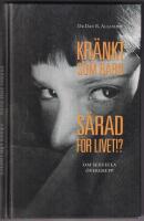 Kr&auml;nkt som barn - s&aring;rad f&ouml;r livet!? : om sexuella &ouml;vergrepp