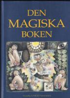 Den magiska boken : &auml;ventyr, sagor och myter fr&aring;n hela v&auml;r[l]den