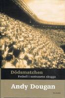D&ouml;dsmatchen : Fotboll i nazismens skugga