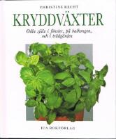 Kryddv&auml;xter - Odla sj&auml;lv i f&ouml;nster, p&aring; balkongen och i tr&auml;dg&aring;rden