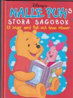 Nalle Puhs stora sagobok :  13 sagor med Puh och hans v&auml;nner